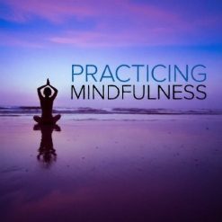 practicing midfulness