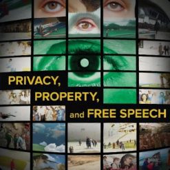 Privacy, Property, and Free Speech: Law and the Constitution
