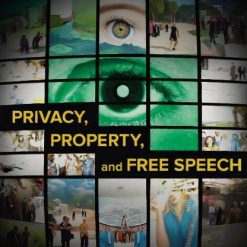 Privacy, Property, and Free Speech: Law and the Constitution
