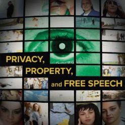 Privacy, Property, and Free Speech: Law and the Constitution