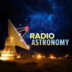 Radio Astronomy: Observing the Invisible Universe