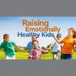 Raising Emotionally and Socially Healthy Kids