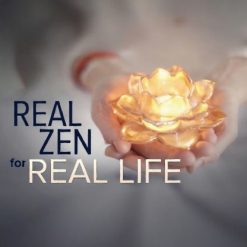 Real Zen for Real Life