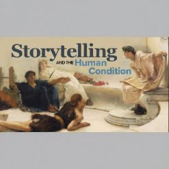 Storytelling and the Human Condition