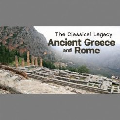 The Classical Legacy: Ancient Greece and Rome