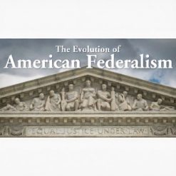 The Evolution of American Federalism