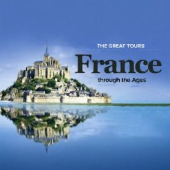 The Great Tours: France through the Ages