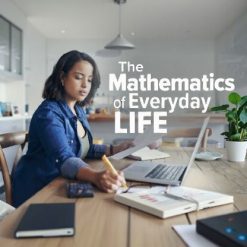 The Mathematics of Everyday Life