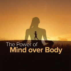 the power of mind over body