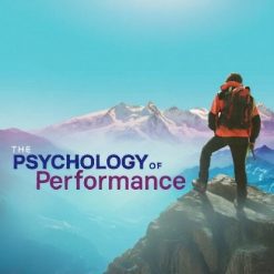 The Psychology of Performance: How to Be Your Best in Life