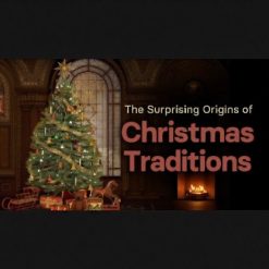 The Surprising Origins of Christmas Traditions