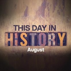 This Day in History: August
