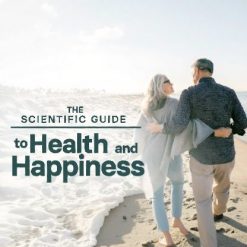 The Scientific Guide to Health and Happiness