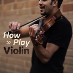 How to Play the Violin