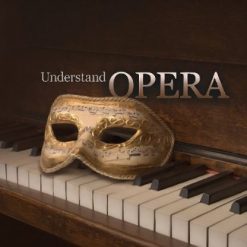 How to Listen to and Understand Opera