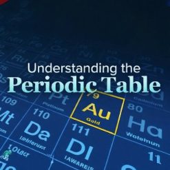 Understanding the Periodic Table