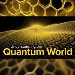Understanding the Quantum World