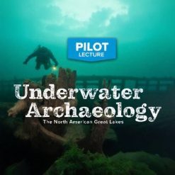 Pilot Lecture: Underwater Archaeology - The North American Great Lakes
