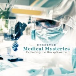 Unsolved Medical Mysteries: Explaining the Unexplainable