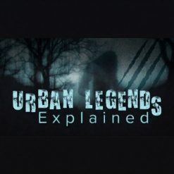Urban Legends Explained