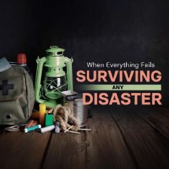 When Everything Fails: Surviving Any Disaster