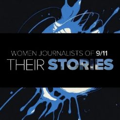 Women Journalists of 9/11: Their Stories