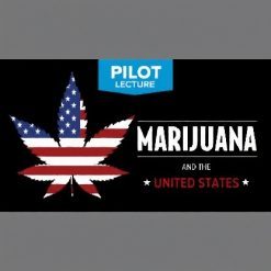 Pilot Lecture: Marijuana and the United States