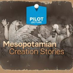Pilot Lecture: Mesopotamian Creation Stories