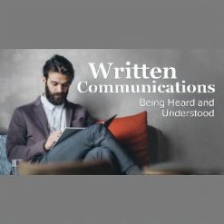 Written Communications: Being Heard and Understood