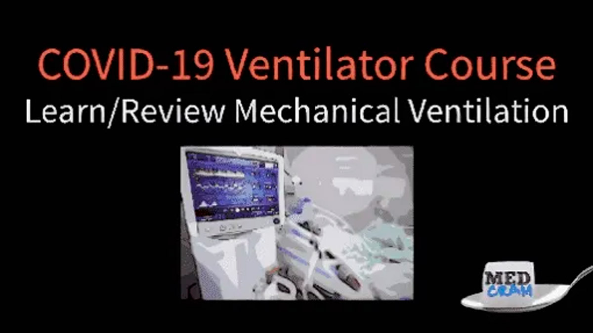 COVID-19 Ventilator Course: Learn or Review Mechanical Ventilation – Medcram